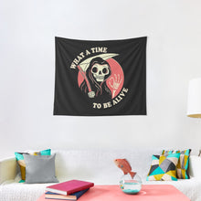 Load image into Gallery viewer, What A Time To Be Alive Tapestry Wall Hanging Art Decor