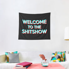 Load image into Gallery viewer, Welcome to the Shitshow Tapestry Wall Hanging Art Decor