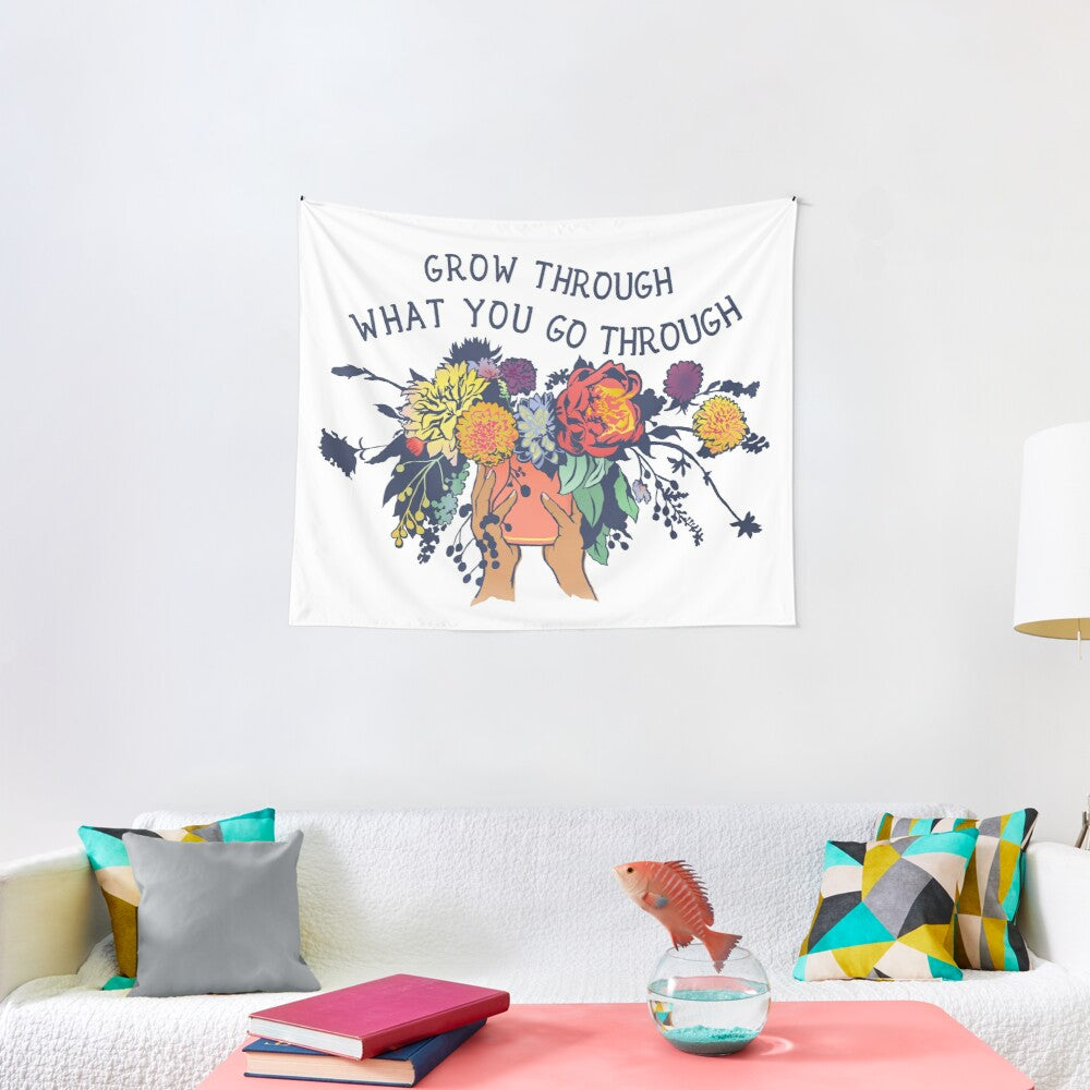 Grow Through What You Go Through Tapestry Wall Hanging Art Decor